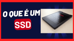 O que é um SSD