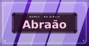 Imagem ilustrativa sobre o significado do nome Abraão