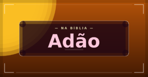Imagem ilustrativa sobre o significado do nome Adão